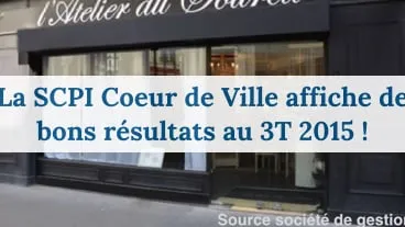 La SCPI Coeur de Ville atteint ses objectifs