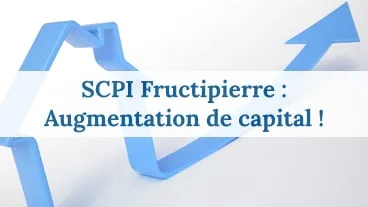 23ème augmentation de capital pour la SCPI Fructipierre