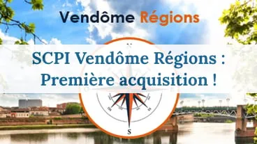 SCPI Vendôme Régions : Première acquisition