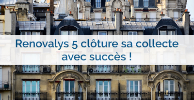 La SCPI Renovalys 5 clôture sa collecte avec succès !