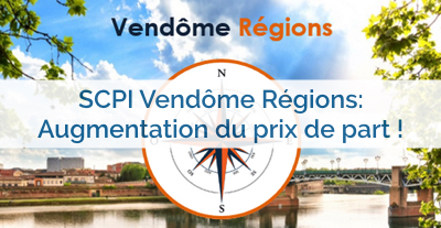 image Revalorisation du prix de part de la SCPI Vendôme Régions !