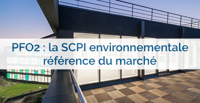 PFO2 : la SCPI environnementale référence du marché