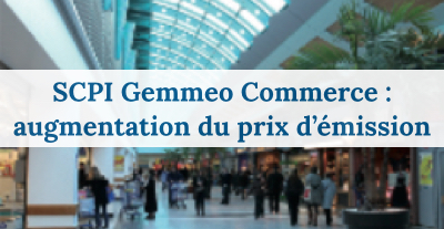 image SCPI Gemmeo Commerce : modification du prix de souscription