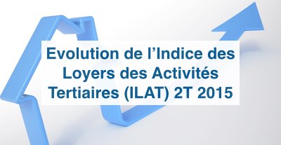 L'ILAT remonte au 2e trimestre 2015