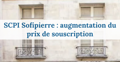 image La SCPI Sofipierre va modifier son prix le 1er septembre
