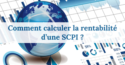 Comment calculer la rentabilité d'une SCPI ?