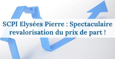 image Elysées Pierre : Revalorisation de 7,14 % du prix de part !