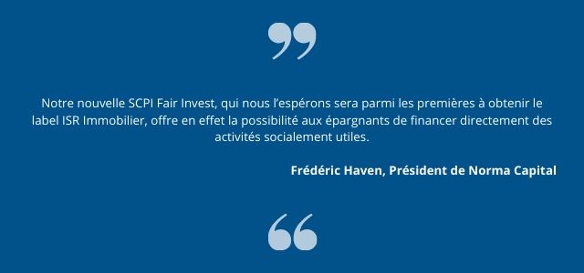 Notre nouvelle SCPI Fair Invest, qui nous l’espérons sera parmi les premières à obtenir le label ISR Immobilier, offre en effet la possibilité aux épargnants de financer directement des activités socialement utiles.