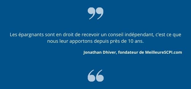 “Les épargnants sont en droit de recevoir un conseil indépendant, c’est ce que nous leur apportons depuis près de 10 ans”, ajoute Jonathan Dhiver, fondateur de MeilleureSCPI.com.