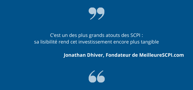 "C’est un des plus grands atouts des SCPI : sa lisibilité rend cet investissement encore plus tangible." Jonathan Dhiver, Fondateur de MeilleureSCPI.com